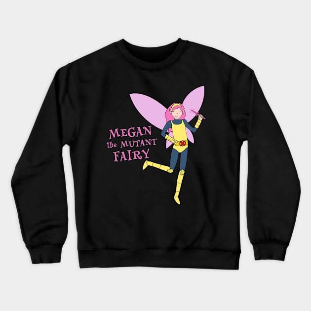 Megan The Fairy Crewneck Sweatshirt by dumb stuff, fun stuff